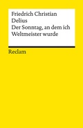 Cover: Der Sonntag, an dem ich Weltmeister wurde. Erz&auml;hlung - Reclam