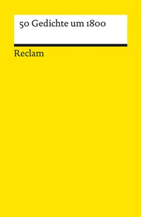 Abbildung von: 50 Gedichte um 1800 - Reclam