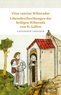 Cover: Vitae sanctae Wiboradae &middot; Lebensbeschreibungen der heiligen Wiborada von St. Gallen - Reclam