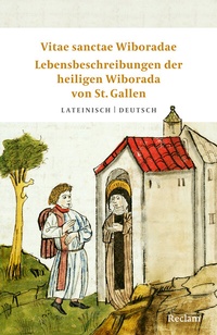 Abbildung von: Vitae sanctae Wiboradae · Lebensbeschreibungen der heiligen Wiborada von St. Gallen - Reclam