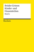 Cover: Kinder- und Hausm&auml;rchen. Band 2: M&auml;rchen Nr. 87-200, Anhang Nr. 1-28, Herkunftsnachweise, Nachwort - Reclam