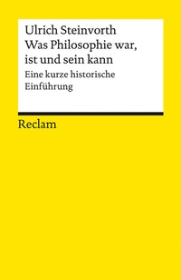 Abbildung von: Was Philosophie war, ist und sein kann - Reclam