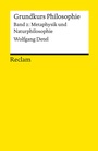 Cover: Grundkurs Philosophie. Band 2: Metaphysik und Naturphilosophie - Reclam