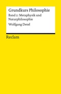 Cover: Grundkurs Philosophie. Band 2: Metaphysik und Naturphilosophie - Reclam