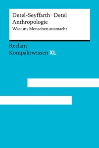 Abbildung von: Anthropologie. Was uns Menschen ausmacht - Reclam