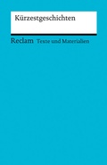 Cover: K&uuml;rzestgeschichten. Texte und Materialien f&uuml;r den Unterricht - Reclam