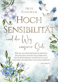 Cover: Hochsensibilit&auml;t und der Weg unserer Seele - Blueflowerbooks