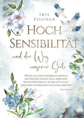 Cover: Hochsensibilit&auml;t und der Weg unserer Seele - Blueflowerbooks