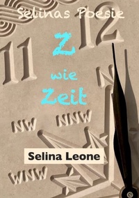 Abbildung von: Selinas Poesie Z wie Zeit(alter), Hier & Jetzt, Helden der Meere, Schöpferisch, Gärtnerfreuden - Bücher mit Herz