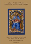 Cover: Louis the Bavarian: Architect of Medieval Power - tredition
