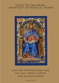Cover: Louis the Bavarian: Architect of Medieval Power - tredition