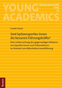Abbildung von: Sind Spitzensportler:innen die besseren Führungskräfte? - Tectum Wissenschaftsverlag