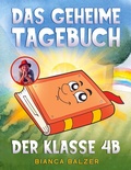 Cover: Das geheime Tagebuch der Klasse 4 B - BoD - Books on Demand