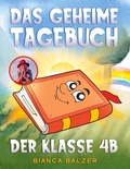 Cover: Das geheime Tagebuch der Klasse 4 B - BoD - Books on Demand