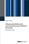 Cover: Wissenschaftstheorien und sozialwissenschaftliche Denkstile - Juventa Verlag ein Imprint der Beltz Verlagsgruppe GmbH & Co. KG