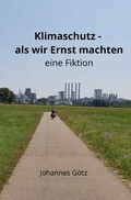Cover: Klimaschutz - als wir Ernst machten - epubli