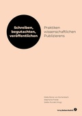 Cover: Schreiben, begutachten, ver&ouml;ffentlichen: Praktiken wissenschaftlichen Publizierens - Verlag Barbara Budrich