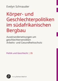 Abbildung von: Körper- und Geschlechterpolitiken im südafrikanischen Bergbau - Verlag Barbara Budrich