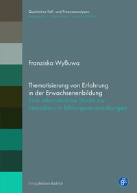Abbildung von: Thematisierung von Erfahrung in der Erwachsenenbildung - Verlag Barbara Budrich