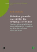 Cover: F&auml;cher&uuml;bergreifender Unterricht in den Jahrgangsstufen 6 bis 8 - Verlag Barbara Budrich