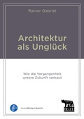 Cover: Architektur als Ungl&uuml;ck - Verlag Barbara Budrich