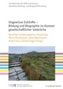 Bild: Ungewisse Zukünfte - Bildung und Biographie im Kontext gesellschaftlicher Umbrüche - Verlag Barbara Budrich