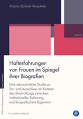 Cover: Hafterfahrungen von Frauen im Spiegel ihrer Biografien - Verlag Barbara Budrich