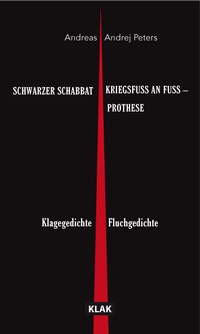 Abbildung von: SCHWARZER SCHABBAT. Klagegedichte & KRIEGSFUSS AN FUSS - PROTHESE. Fluchgedichte - KLAK Verlag