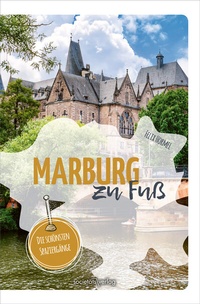 Abbildung von: Marburg zu Fuß - Societäts-Verlag
