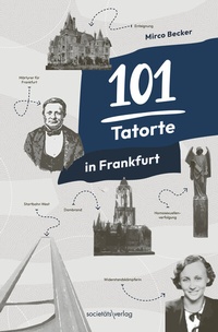 Abbildung von: 101 Tatorte in Frankfurt - Societäts-Verlag