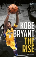 Cover: Kobe Bryant: The Rise - der Aufstieg des gr&ouml;&szlig;ten Basketball-Stars der Geschichte - Edel Sports - ein Verlag der Edel Verlagsgruppe