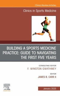 Abbildung von: Building a Sports Medicine Practice: Guide to Navigating the First Five Years, An Issue of Clinics in Sports Medicine - Elsevier