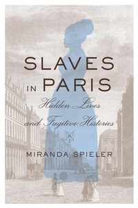 Abbildung von: Slaves in Paris - Harvard University Press