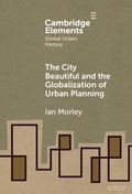 Cover: The City Beautiful and the Globalization of Urban Planning - Cambridge University Press