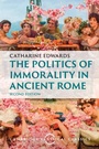 Cover: The Politics of Immorality in Ancient Rome - Cambridge University Press