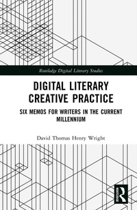 Abbildung von: Digital Literary Creative Practice - Routledge