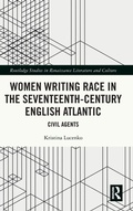 Cover: Women Writing Race in the Seventeenth-Century English Atlantic - Routledge