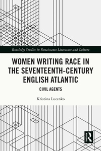 Abbildung von: Women Writing Race in the Seventeenth-Century English Atlantic - Routledge