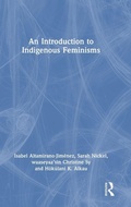 Cover: An Introduction to Indigenous Feminisms - Routledge
