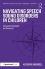 Cover: Navigating Speech Sound Disorders in Children - Routledge