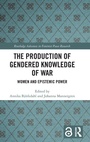 Cover: The Production of Gendered Knowledge of War - Routledge