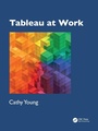 Cover: Tableau at Work - CRC Press