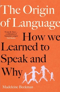 Enlarge image Cover: The Origin of Language - Simon & Schuster Ltd