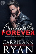 Cover: Accidentally Forever (Montgomery Ink Legacy, #8) - Carrie Ann Ryan