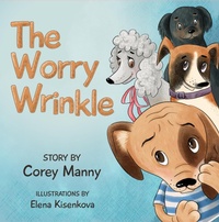 Enlarge image Cover: The Worry Wrinkle - RINCE & PRINCESS PUBLISHING, LLC