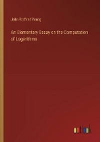 Enlarge image Cover: An Elementary Essay on the Computation of Logarithms - Outlook Verlag