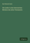 Cover: Die Lieder in den historischen Buechern des alten Testaments - Antigonos Verlag