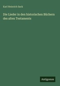 Cover: Die Lieder in den historischen Buechern des alten Testaments - Antigonos Verlag