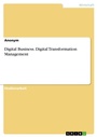 Cover: Digital Business. Digital Transformation Management - GRIN Verlag