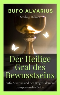 Abbildung von: Der Heilige Gral des Bewusstseins - BookRix